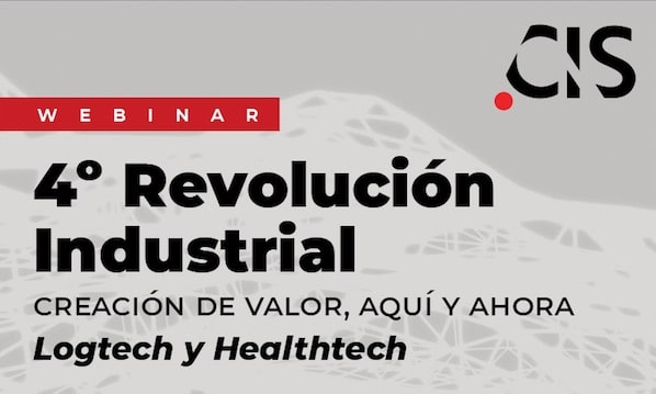 Webinar “4ª Revolución Industrial y la creación de valor aquí y ahora – Logtech y Healthtech”